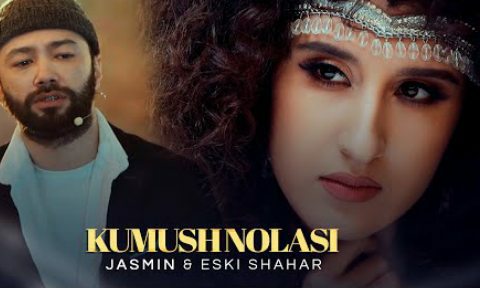 Jasmin & Eski Shahar - Kumush nolasi