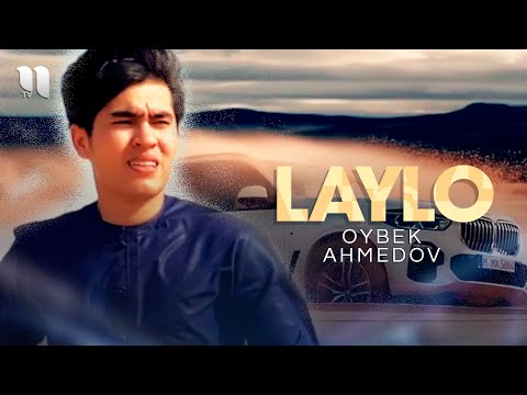 Oybek Ahmedov - Laylo (VideoKlip)