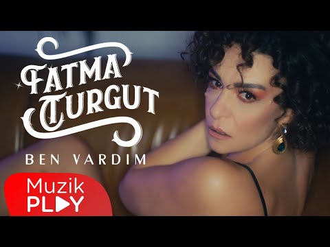 Fatma Turgut - Ben Vardım (video klip)